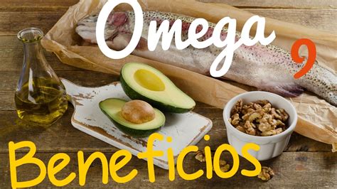 beneficios de omega 9.